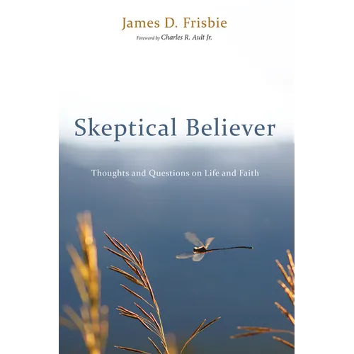 Skeptical Believer: Thoughts and Questions on Life and Faith