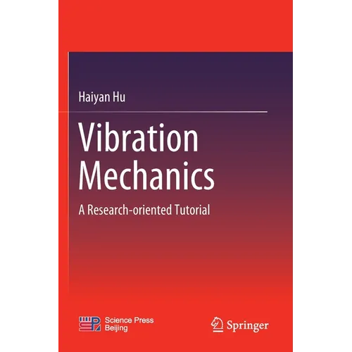 Vibration Mechanics: A Research-Oriented Tutorial