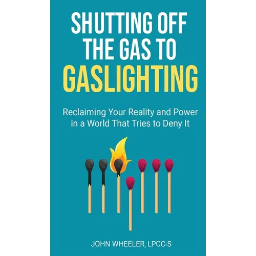 Shutting Off the Gas to Gaslighting