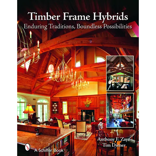 Timber Frame Hybrids: Enduring Traditions, Boundless Possibilities
