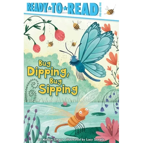 Bug Dipping, Bug Sipping: Ready-To-Read Pre-Level 1