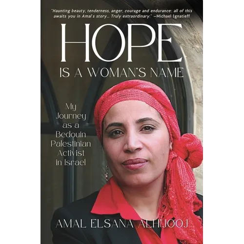 Hope Is a Woman's Name: My Journey as a Bedouin Palestinian Activist in Israel