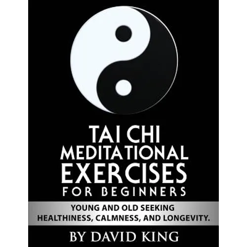 TAI CHI Meditational Exercises for Beginners by David King