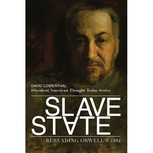 Slave State: Rereading Orwell's 1984