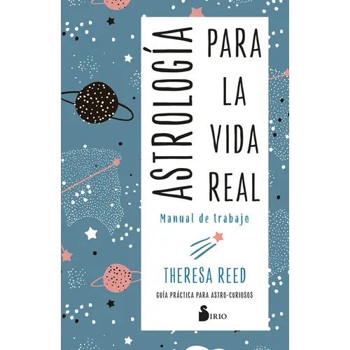Astrologia Para La Vida Real. Manual de Trabajo