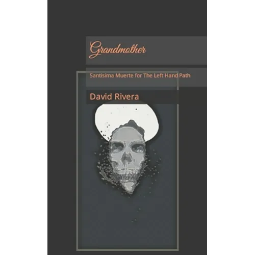 Grandmother: Santisima Muerte for The Left Hand Path