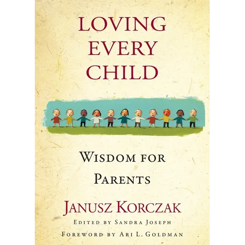 Loving Every Child: Wisdom for Parents