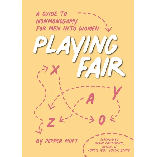 Playing Fair: A Guide to Nonmonogamy for Men Into Women