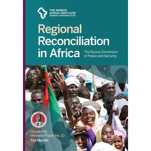 Regional Reconciliation in Africa: The Elusive Dimension of Peace and Security