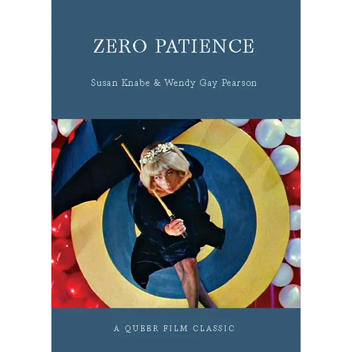 Zero Patience: A Queer Film Classic