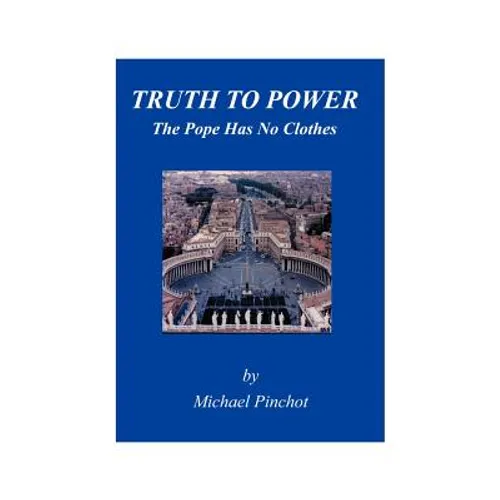 Truth to Power: The Pope Has No Clothes