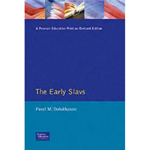 The Early Slavs: Eastern Europe from the Initial Settlement to the Kievan Rus