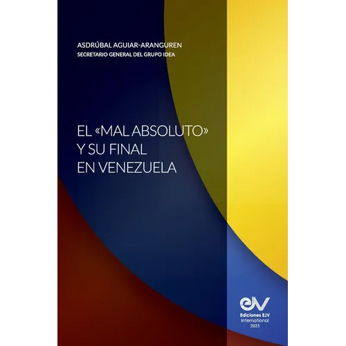 El "Mal Absoluto" Y Su Final En Venezuela