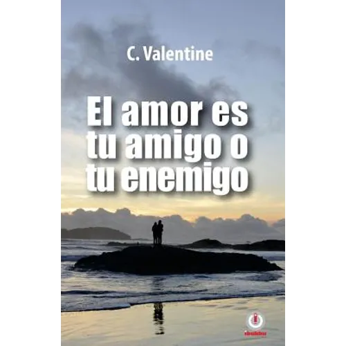 El amor es tu amigo o tu enemigo