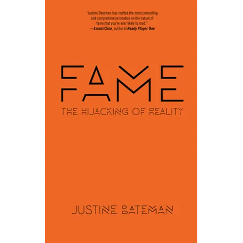 Fame: The Hijacking of Reality