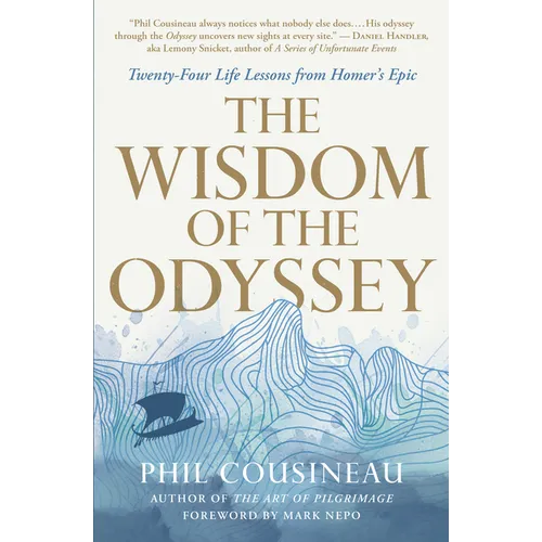 The Wisdom of the Odyssey: Twenty-Four Life Lessons from Homer's Epic