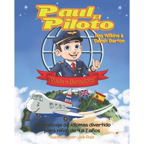 Paul el Piloto Vuela a Barcelona: Aprendizaje de idiomas divertido para niños de 4 a 7 años