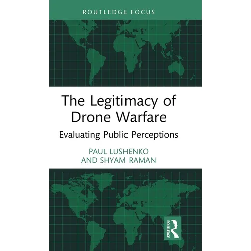 The Legitimacy of Drone Warfare: Evaluating Public Perceptions