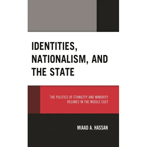 Identities, Nationalism, and the State: The Politics of Ethnicity and Minority Regimes in the Middle East