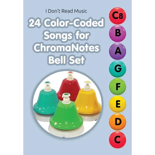 24 Color-Coded Songs for ChromaNotes Bell Set: Music for Beginners