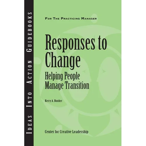 Responses to Change: Helping People Make Transitions