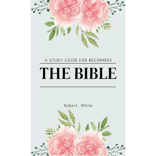 The Bible: A Study Guide for Beginners