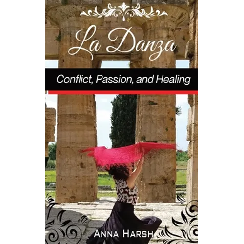 La Danza Conflict, Passion, and Healing