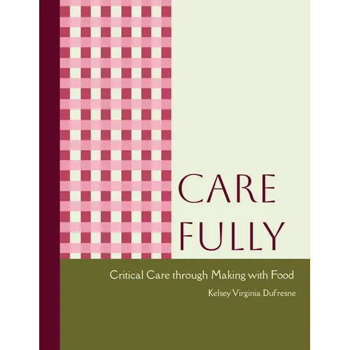 Care Fully: Critical Care Through Making with Food