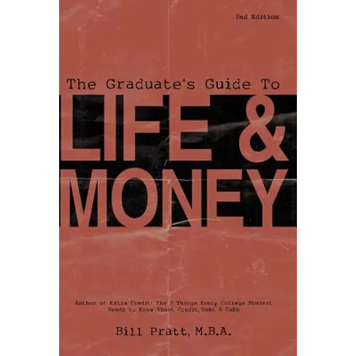 The Graduate's Guide To Life & Money 2nd Edition