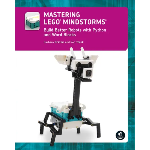 Mastering Legoâ(r) Mindstorms: Build Better Robots with Python and Word Blocks