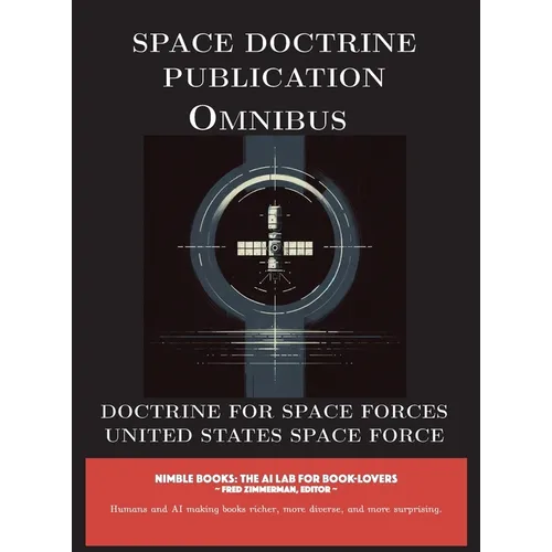 Space Doctrine Publication Omnibus: Doctrine for Space Forces