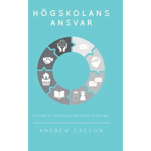Högskolans ansvar: Principer för utveckling av den högre utbildningen
