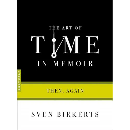 The Art of Time in Memoir: Then, Again