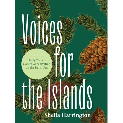 Voices for the Islands: Thirty Years of Nature Conservation on the Salish Sea