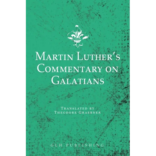 Martin Luther's Commentary on Galatians