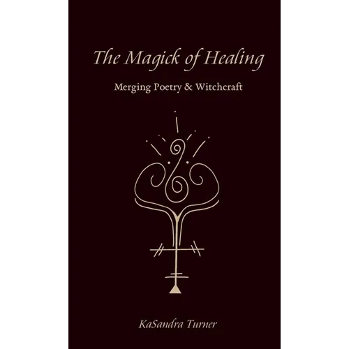 The Magick of Healing: Merging Poetry & Witchcraft