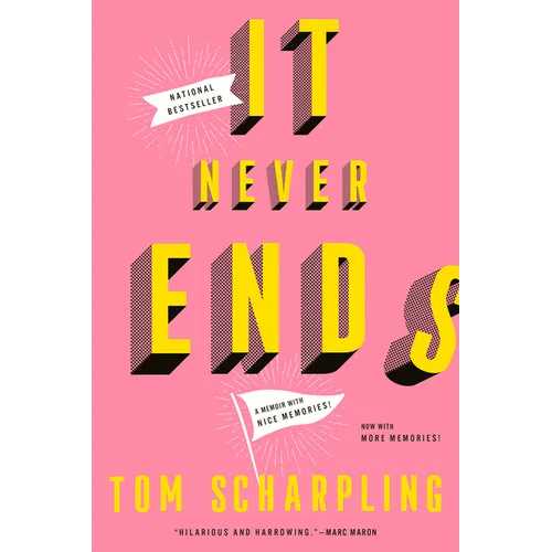 It Never Ends: A Memoir with Nice Memories!