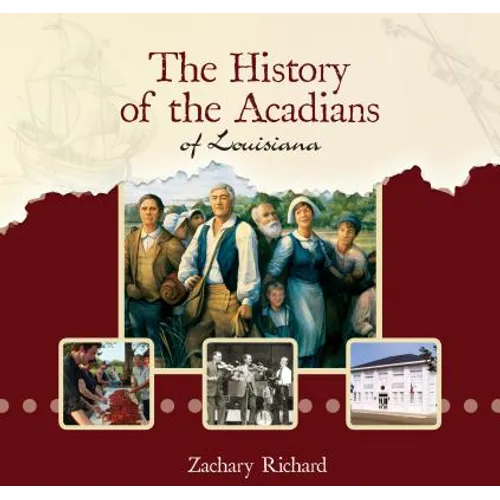 The History of the Acadians of Louisiana