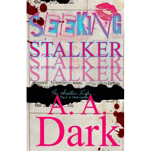 Seeking Stalker: The A. A. Dark Version