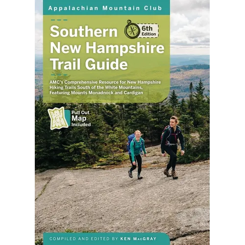 Southern New Hampshire Trail Guide: Amc's Comprehensive Resource for New Hampshire Hiking Trails South of the White Mountains, Featuring Mounts Monadn