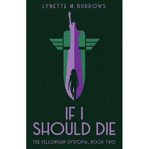 If I Should Die: The Fellowship Dystopia, Book Two