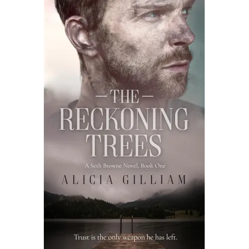 The Reckoning Trees: A Seth Browne Novel, Book One
