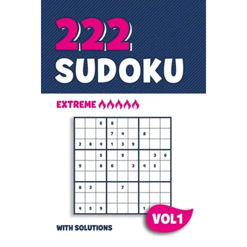 222 Sudoku: Puzzle book with 222 Extreme Sudoku Puzzles in 9x9 with Solutions 6 x 9 Inch Vol 1