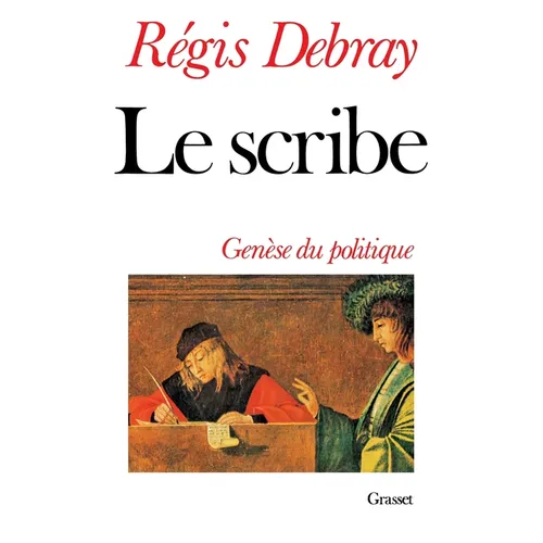Le Scribe- Genese Du Politique