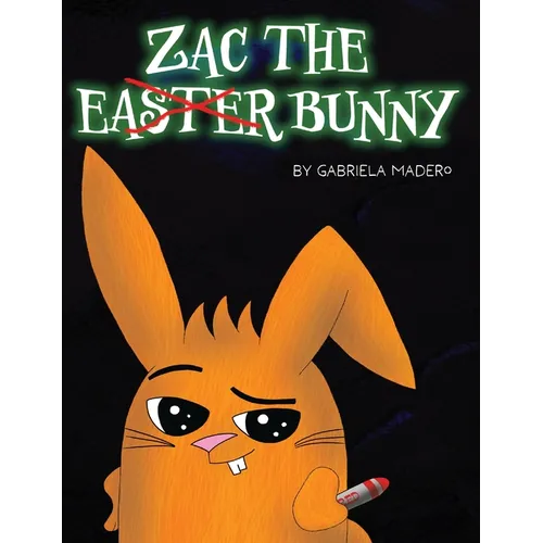 Zac the (not) Easter Bunny
