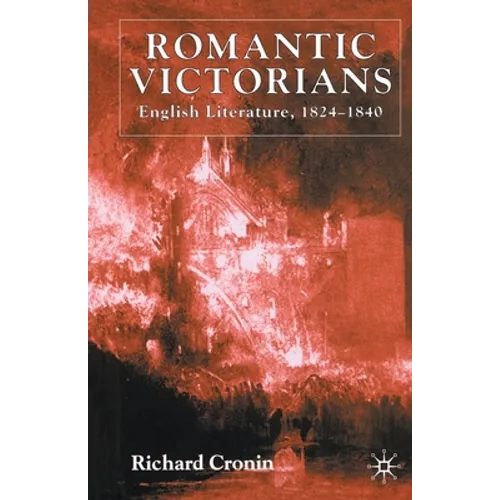 Romantic Victorians: English Literature, 1824-1840