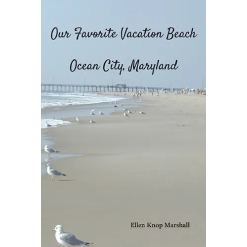 Our Favorite Vacation Beach: Ocean City, Maryland