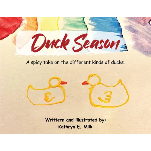 Duck Season: A spicy take on all the different kinds of Ducks!