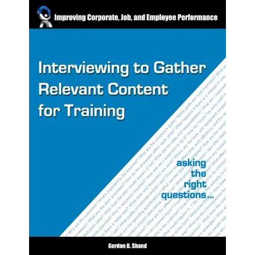 Interviewing to Gather Relevant Content for Training: Asking the right questions