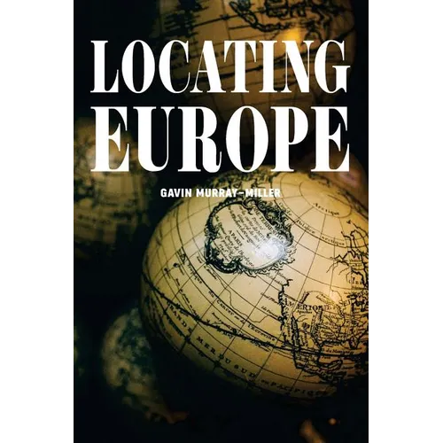Locating Europe: Empire and Nationalism in the Long Nineteenth Century
